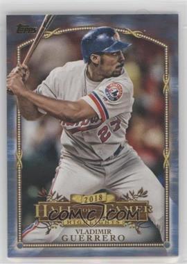 2018 Topps Update Series - Wal-Mart 2018 Hall of Famer Highlights - Blue #HFH-11 - Vladimir Guerrero