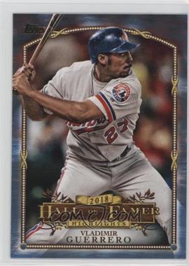 2018 Topps Update Series - Wal-Mart 2018 Hall of Famer Highlights - Blue #HFH-11 - Vladimir Guerrero