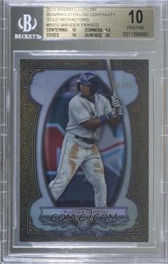 2019 Bowman - 2019 Bowman Sterling Continuity - Gold Refractor #BS-10 - Wander Franco /50 [BGS 10 PRISTINE]