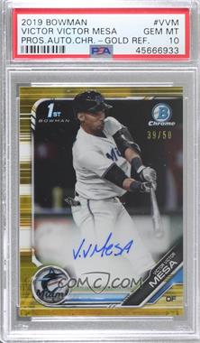 2019 Bowman - Chrome Prospect Autographs - Gold Refractor #CPA-VVM - Victor Victor Mesa /50 [PSA 10 GEM MT]