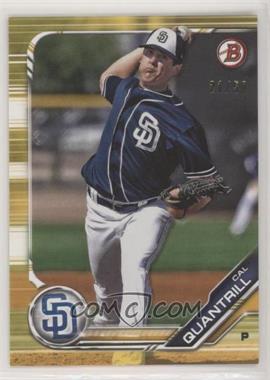 2019 Bowman - Prospects - Gold #BP-125 - Cal Quantrill /50