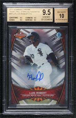 2019 Bowman Chrome - 2018 AFL Fall Stars Autographs #AFL-LR - Luis Robert /110 [BGS 9.5 GEM MINT]