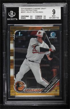 2019 Bowman Draft - Chrome - Gold Refractor #BDC-1 - Adley Rutschman /50 [BGS 9 MINT]