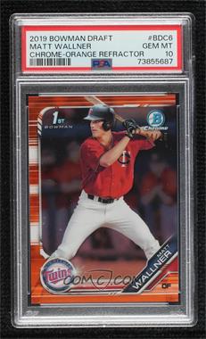 2019 Bowman Draft - Chrome - Orange Refractor #BDC-6 - Matt Wallner /25 [PSA 10 GEM MT]