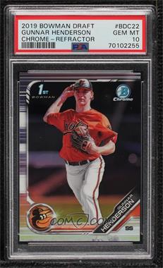 2019 Bowman Draft - Chrome - Refractor #BDC-22 - Gunnar Henderson [PSA 10 GEM MT]