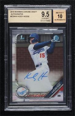 2019 Bowman Draft - Chrome Draft Pick Autographs #CDA-KH - Kody Hoese [BGS 9.5 GEM MINT]