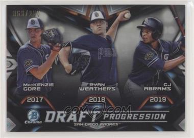 2019 Bowman Draft - Chrome Draft Progression - Refractor #DPR-SDP - CJ Abrams, MacKenzie Gore, Ryan Weathers /250