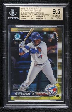 2019 Bowman National Convention - Wrapper Redemption Chrome Refractors - Gold #BNR-VGJ - Vladimir Guerrero Jr. /50 [BGS 9.5 GEM MINT]