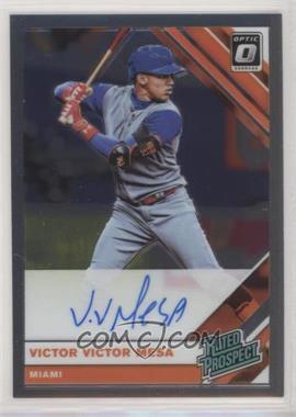 2019 Panini Donruss Optic - Rated Prospects Signatures #RPS-VV - Victor Victor Mesa