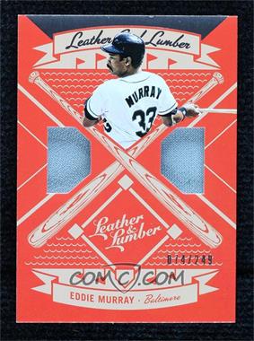 2019 Panini Leather & Lumber - Leather and Lumber Dual - Jersey #LLD-EM - Eddie Murray /249