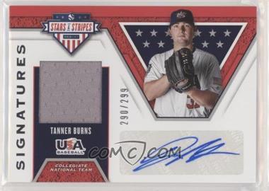 2019 Panini USA Baseball Stars & Stripes - Signatures #S-TB - Tanner Burns /299