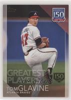 Greatest Players - Tom Glavine #/150