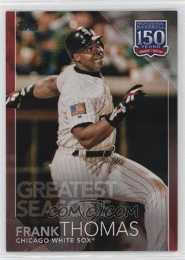 2019 Topps - 150 Years of Professional Baseball - Red #150-107 - Greatest Seasons - Frank Thomas /10