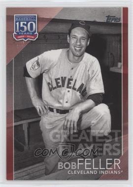 2019 Topps - 150 Years of Professional Baseball - Red #150-91 - Greatest Players - Bob Feller /10
