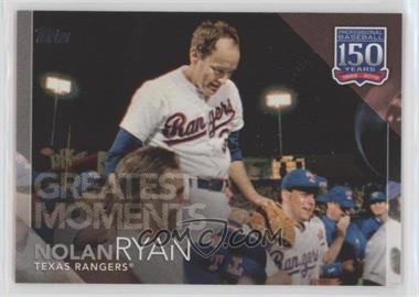 2019 Topps - 150 Years of Professional Baseball #150-10 - Greatest Moments - Nolan Ryan