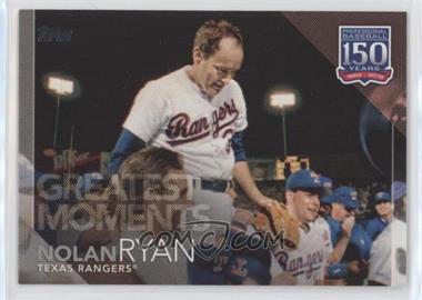2019 Topps - 150 Years of Professional Baseball #150-10 - Greatest Moments - Nolan Ryan
