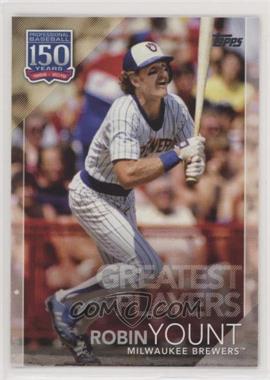 2019 Topps - 150 Years of Professional Baseball #150-55 - Greatest Players - Robin Yount