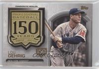 Lou Gehrig #/150