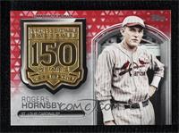 Rogers Hornsby #/25