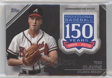 2019 Topps - 150th Anniversary Commemorative Patch Series 2 #AMP-TGL - Tom Glavine [EX to NM]