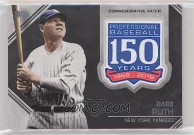 2019 Topps - 150th Anniversary Commemorative Patch #AMP-BRU - Babe Ruth