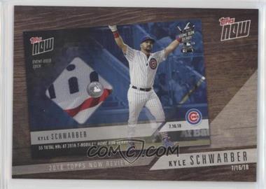 2019 Topps - 2018 Topps Now Review #TN-7 - Kyle Schwarber