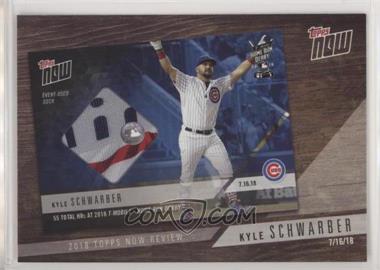 2019 Topps - 2018 Topps Now Review #TN-7 - Kyle Schwarber