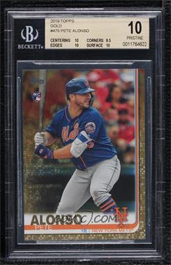 2019 Topps - [Base] - Gold #475 - Pete Alonso /2019 [BGS 10 PRISTINE]
