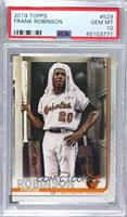 SP - Legend Variation - Frank Robinson [PSA 10 GEM MT]