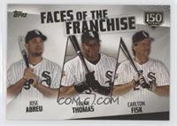 Jose Abreu, Frank Thomas, Carlton Fisk #/150