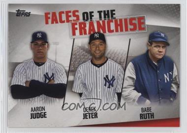 2019 Topps - Faces of the Franchise #FOF-19 - Aaron Judge, Derek Jeter, Babe Ruth