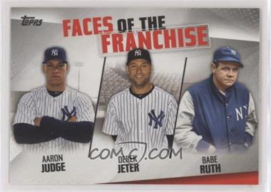 2019 Topps - Faces of the Franchise #FOF-19 - Aaron Judge, Derek Jeter, Babe Ruth