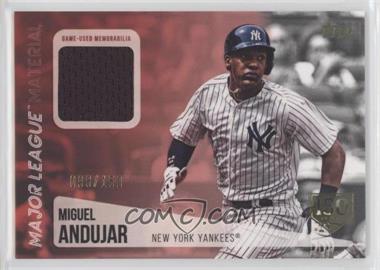 2019 Topps - Major League Material Relics Series 2 - 150th Anniversary #MLM-MA - Miguel Andujar /150