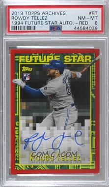 2019 Topps Archives - 1994 Topps Future Stars Autographs - Red #94FSA-RT - Rowdy Tellez /10 [PSA 8 NM‑MT]