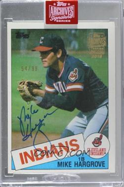 2019 Topps Archives Signature Series Retired Player Edition Buybacks - [Base] #85T-425 - Mike Hargrove (1985 Topps) /99 [Buyback]