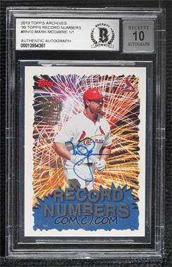 2019 Topps Archives Signature Series Retired Player Edition Buybacks - [Base] #99T-RN10 - Mark McGwire (1999 Topps Record Numbers) /1 [BAS BGS Authentic]