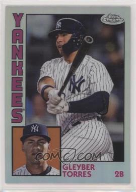 2019 Topps Chrome - 1984 Topps - Refractor #84TC-5 - Gleyber Torres