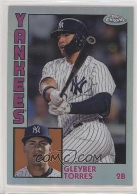 2019 Topps Chrome - 1984 Topps - Refractor #84TC-5 - Gleyber Torres