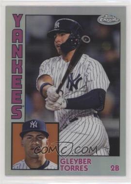 2019 Topps Chrome - 1984 Topps - Refractor #84TC-5 - Gleyber Torres