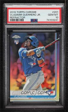 2019 Topps Chrome - [Base] - Refractor #201 - Vladimir Guerrero Jr. [PSA 10 GEM MT]