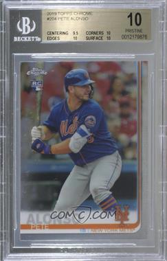 2019 Topps Chrome - [Base] #204 - Pete Alonso [BGS 10 PRISTINE]