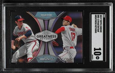 2019 Topps Chrome - Greatness Returns #GRE-3 - Nolan Ryan, Shohei Ohtani [SGC 10 GEM]