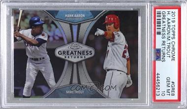 2019 Topps Chrome - Greatness Returns #GRE-8 - Hank Aaron, Mike Trout [PSA 10 GEM MT]