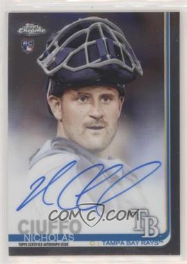 2019 Topps Chrome - Rookie Autographs #RA-NC - Nicholas Ciuffo