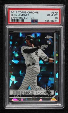 2019 Topps Chrome Sapphire Edition - [Base] #670 - Eloy Jimenez [PSA 10 GEM MT]