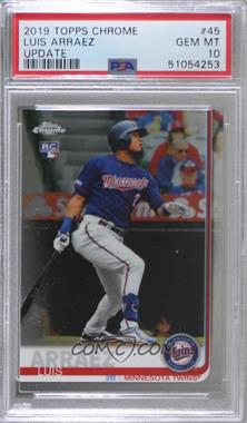 2019 Topps Chrome Update Series - Target [Base] #45 - Luis Arraez [PSA 10 GEM MT]