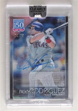 2019 Topps Clearly Authentic Autographs - 150 Years of Professional Baseball Design - Black #YBP-IR - Ivan Rodriguez /75 [Uncirculated]