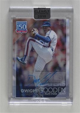 2019 Topps Clearly Authentic Autographs - 150 Years of Professional Baseball Design #YBP-DG - Dwight Gooden [Uncirculated]