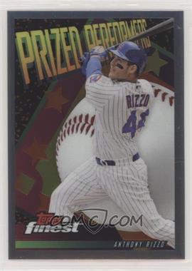 2019 Topps Finest - Prized Performers #PPAR - Anthony Rizzo