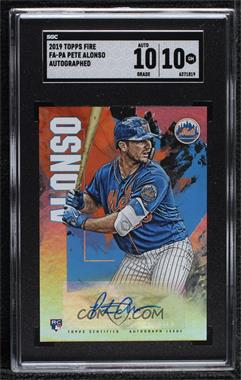 2019 Topps Fire - Fire Autographs #FA-PA - Pete Alonso [SGC 10 GEM]